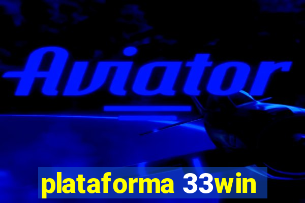 plataforma 33win